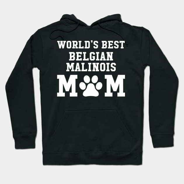 World’s Best Belgian Malinois Mom Hoodie by xaviertodd